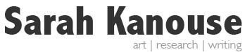 Sarah Kanouse - art, research, writing